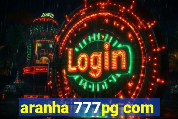 aranha 777pg com